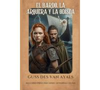 Bardo, la Arquera y la Odisea: "El Immram Curaig Maele Dúin y el viaje de Odiseo: Dos mitos, un destino" (LEYENDAS CELTAS)