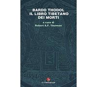 Bardo Thodol. Il libro tibetano dei morti (BEAT. Bestseller)