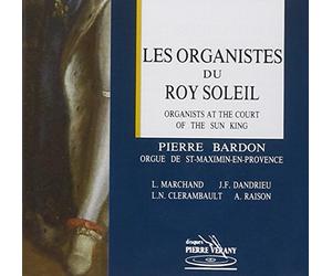 Bardon,Pierre - Organists at the court of the sun King