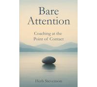 BARE ATTENTION: Coaching at the Point of Contact