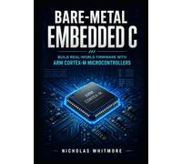 Bare-Metal Embedded C: Build Real-World Firmware with ARM Cortex-M Microcontrollers