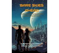 Bare Skies Ahead: An Anthology of the Best Naturist Fantasy and Science Fiction Short Stories (Naturist Fiction for MSF)