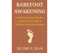 Barefoot Awakening: A 5-Minute-a-Day Practice to Rewild Your Body & Calm Your Nervous System