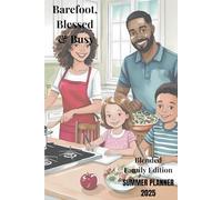 Barefoot, Blessed & Busy - Blended Family Edition: A Summer Planner for Bonus Parents, Big Love & Building New Traditions