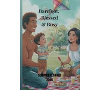 Barefoot, Blessed & Busy - Summer Edition: A Real-Life Planner for Moms Balancing Chaos, Care, and a Whole Lot of Love