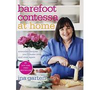 Barefoot Contessa at Home Everyday Recipes You'll Make Over and Over Again A Cookbook Hardcover Illustrated October 1 2006