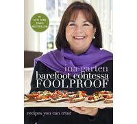 Barefoot Contessa Foolproof: Recipes You Can Trust: A Cookbook