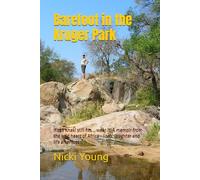 Barefoot in the Kruger Park: If the Khaki still fits... wear it! A memoir from the wild heart of Africa - lions, laughter and life after loss (Barefoot adventures in Africa)