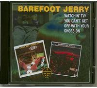 Barefoot Jerry - Watchin' TV / You can't get off with your shoes on