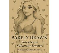 Barely Drawn: Soft Lines & Silhouette Dreams - A Boudoir Muses Art Book (Cherry’s Boudoir Presents: Cherry Bomb Fashion)