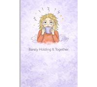 Barely Holding it Together