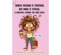 Barely Holding It Together, But Make It Stylish: A sarcastic journal for tired souls who are barely functioning - but still fabulous.