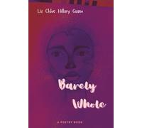 Barely Whole: Notes from a broken heart