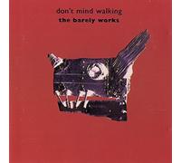 Barely Works, the - Don't Mind Walking