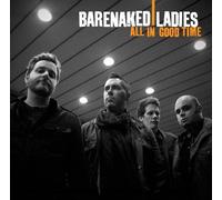 Barenaked Ladies - All In Good Time by Barenaked Ladies [Music CD]