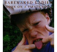 Barenaked Ladies - BORN ON A PIRATE SHIP