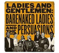 Barenaked Ladies - Ladies & Gentlemen: Barenaked Ladies & The Persuasions
