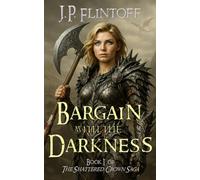 Bargain with the Darkness: The Shattered Crown Saga: 1