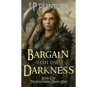 Bargain with the Darkness: The Shattered Crown Saga