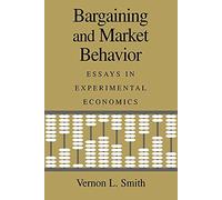 Bargaining and Market Behavior: Essays in Experimental Economics