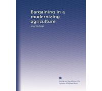 Bargaining in a modernizing agriculture: proceedings