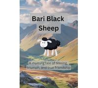 Bari Black Sheep: A Rhyming tale of Teasing, Triumph and True Friendship