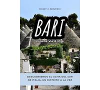 BARI GUÍA DE VIAJE 2026: DESCUBRIENDO EL ALMA DEL SUR DE ITALIA, UN DISTRITO A LA VEZ