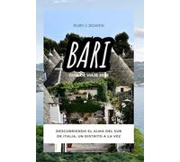 BARI GUÍA DE VIAJE 2026: DESCUBRIENDO EL ALMA DEL SUR DE ITALIA, UN DISTRITO A LA VEZ