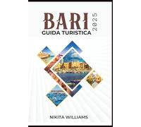 Bari GUIDA TURISTICA 2025: Il tuo compagno essenziale per esplorare le migliori attrazioni e le gemme nascoste della città