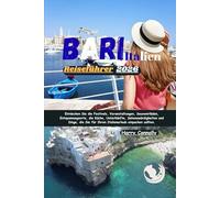 Bari, Italien - Reiseführer 2026: Entdecken Sie die Festivals, Veranstaltungen, Souvenirläden, Entspannungsorte, die Küche, Unterkünfte, ... für Ihren Italienurlaub einpacken sollten.