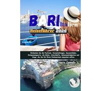 Bari, Italien - Reiseführer 2026: Entdecken Sie die Festivals, Veranstaltungen, Souvenirläden, Entspannungsorte, die Küche, Unterkünfte, ... für Ihren Italienurlaub einpacken sollten.