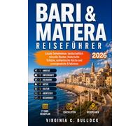 BARI&MATERA Reiseführer 2026: Lokale Geheimnisse, landschaftlich reizvolle Routen, historische Schätze, authentische Küche und unvergessliche Erlebnisse