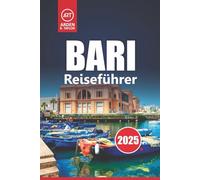 Bari Reiseführer 2025: Entdecken Sie Top-Attraktionen, lokales Essen, versteckte Schätze, Tagesausflüge und Aktivitäten in Apulien, Italien