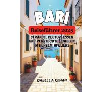 Bari-Reiseführer 2025: Strände, Kultur, Essen und versteckte Juwelen im Herzen Apuliens
