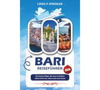 BARI REISEFÜHRER 2026: Die besten Dinge, die man in Italiens Adria-Perle tun, sehen und essen kann