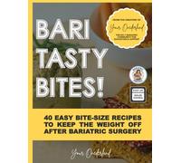 Bari Tasty Bites Bariatric Cookbook: 40 Easy Bite-Size Recipes to Keep the Weight off after Bariatric Surgery (Bariatric Cookbook Collection)