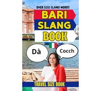 Bari Urban Dictionary: The Ultimate Guide to Bari Street Language and Southern Italian Slang (Urban Slang Dictionary)