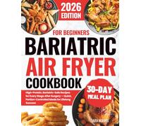 Bariatric Air Fryer Cookbook For Beginners: High-Protein, Bariatric-Safe Recipes for Every Stage After Surgery - Quick, Portion-Controlled Meals for ... (The Complete Bariatric Cooking Collection)
