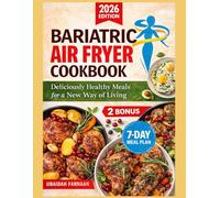Bariatric Air Fryer Cookbooks 2026: Deliciously Healthy Meals for a New Way of Living