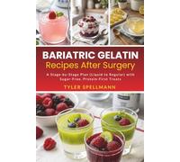 Bariatric Gelatin Recipes After Surgery: A Stage-by-Stage Plan (Liquid to Regular) with Sugar-Free, Protein-First Treats