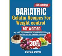 Bariatric Gelatin Recipes for Weight Control for Women: High-Protein, Sugar-Free Soft Desserts That Help You Control Cravings, Meet Protein Goals, and Prevent Weight Regain After Surgery