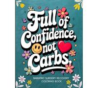 Bariatric Surgery Recovery Coloring Book: Funny and Relatable Gift for Women and Men After Gastric Bypass or Sleeve Surgery for Relaxation and Stress Relief