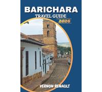 BARICHARA TRAVEL GUIDE 2026: Discover Hidden Gems, Cultural Highlights, Scenic Trails, Dining Recommendations, and Insider Advice for an Unforgettable Trip