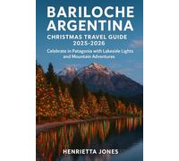 Bariloche Argentina Christmas Travel Guide 2025-2026: Celebrate in Patagonia with Lakeside Lights and Mountain Adventures