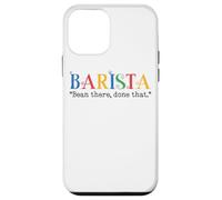 Barista Bean There Done That Coffee Humor Carcasa para iPhone 12 mini