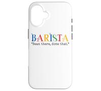 Barista Bean There Done That Coffee Humor Carcasa para iPhone 16