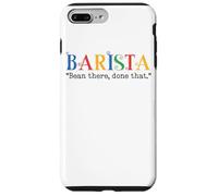 Barista Bean There Done That Coffee Humor Carcasa para iPhone 7 Plus/8 Plus
