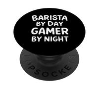 Barista by Day Gamer by Night PopSockets PopGrip Adhesivo