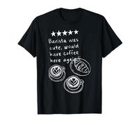 Barista era Lindo tomaría café aquí Otra Vez Divertido café Camiseta