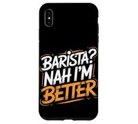 Barista: No, soy mejor para preparar café en casa Carcasa para iPhone XS Max